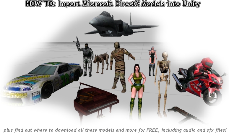 Free How To Import Microsoft Directx Models Into Unity Guide
